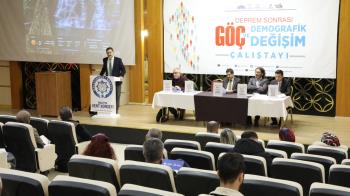 Deprem Sonrası Göç ve Demografik Değişim Çalıştayı
